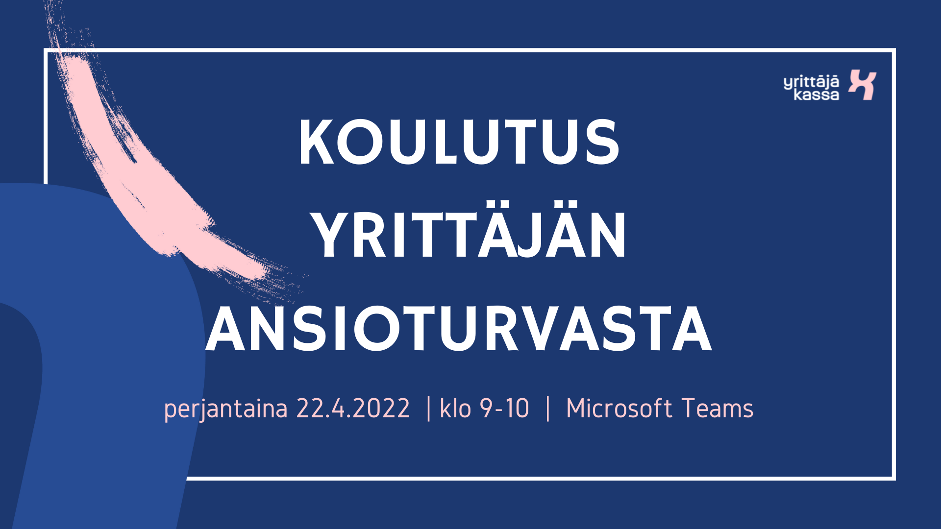 Koulutus yrittäjän ansioturvasta perjantaina 22.4.